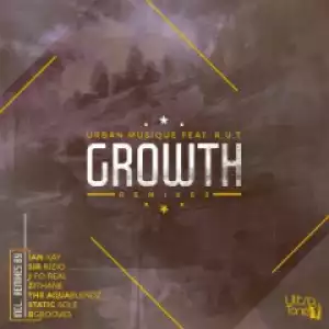 Urban Musique - Growth (Original Mix) Ft. R.U.T